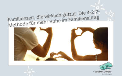Familienzeit, die wirklich guttut: Die 4-2-2-Methode für mehr Ruhe im Familienalltag